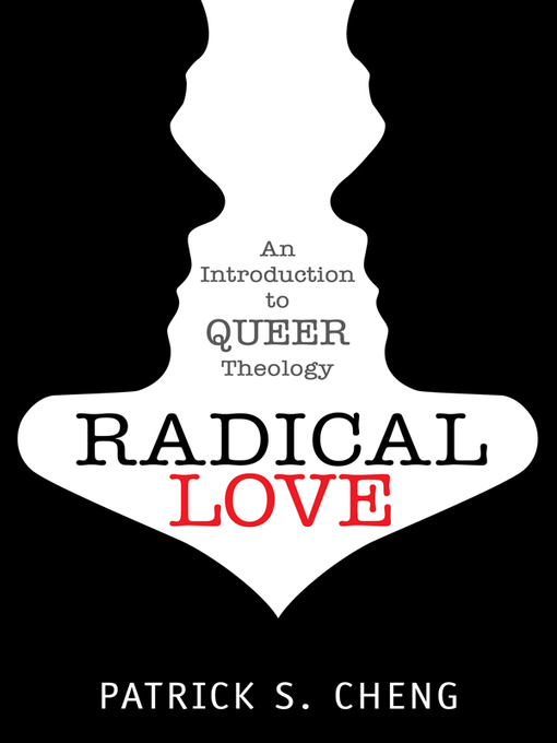Title details for Radical Love by Patrick S. Cheng - Available